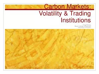 Carbon Markets: Volatility &amp; Trading Institutions