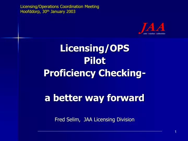 licensing ops pilot proficiency checking a better way forward fred selim jaa licensing division