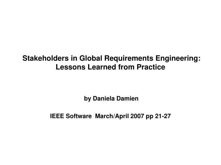 stakeholders in global requirements engineering lessons learned from practice