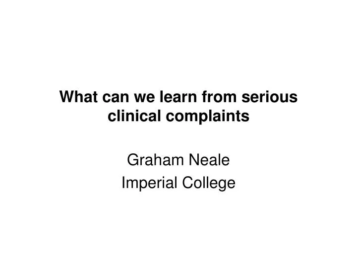 what can we learn from serious clinical complaints