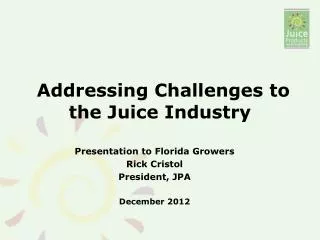 Addressing Challenges to the Juice Industry