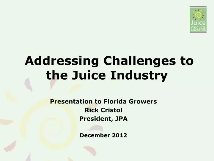 addressing challenges to the juice industry