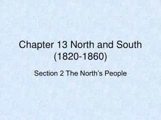 Chapter 13 North and South (1820-1860)