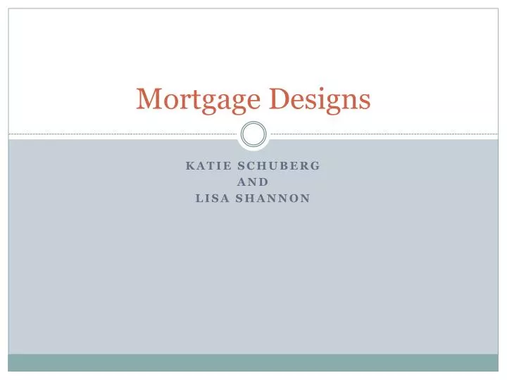 mortgage designs