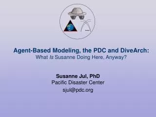 Agent-Based Modeling, the PDC and DiveArch: What Is Susanne Doing Here, Anyway?