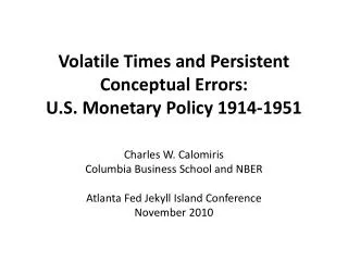 Volatile Times and Persistent Conceptual Errors: U.S. Monetary Policy 1914-1951