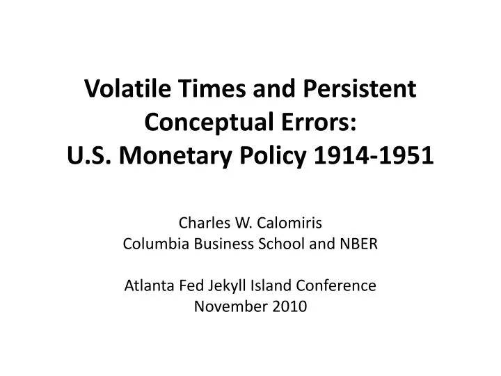 volatile times and persistent conceptual errors u s monetary policy 1914 1951
