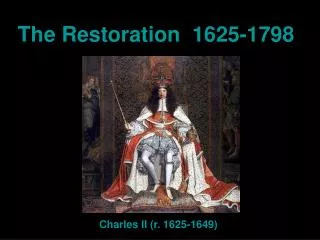 The Restoration 1625-1798