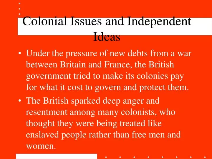 colonial issues and independent ideas