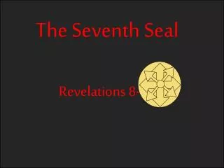 The Seventh Seal Revelations 8-11