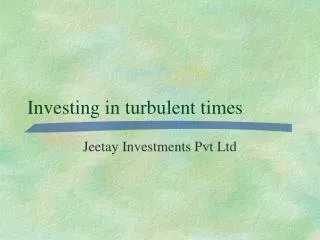 Investing in turbulent times