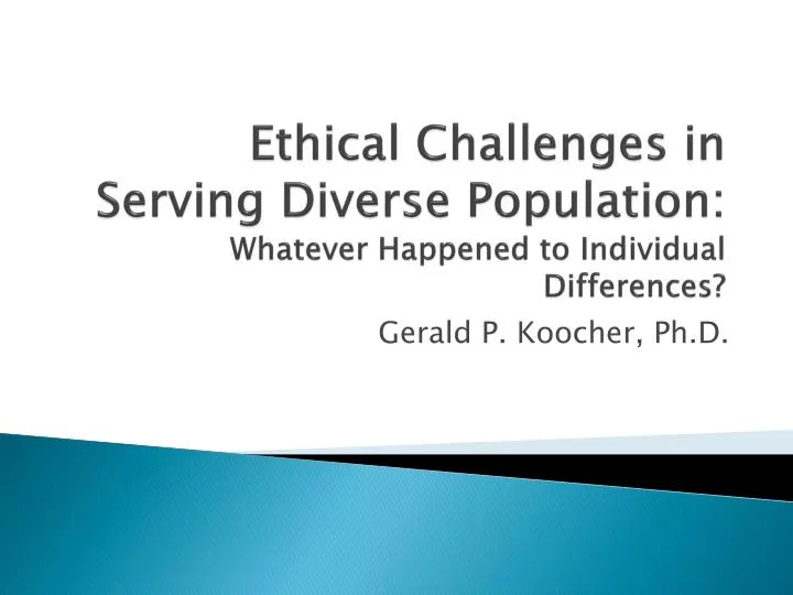 ethical challenges in serving diverse population whatever happened to individual differences