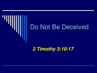 Do Not Be Deceived