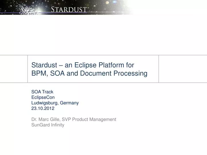 stardust an eclipse platform for bpm soa and document processing