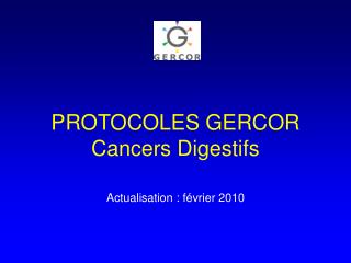 PROTOCOLES GERCOR Cancers Digestifs