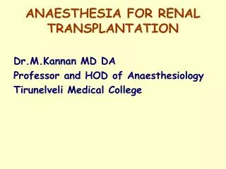 ANAESTHESIA FOR RENAL TRANSPLANTATION