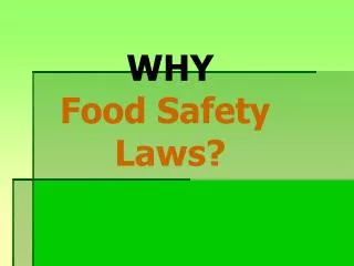 WHY Food Safety Laws?