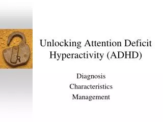 Unlocking Attention Deficit Hyperactivity (ADHD)