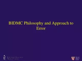 BIDMC Philosophy and Approach to Error