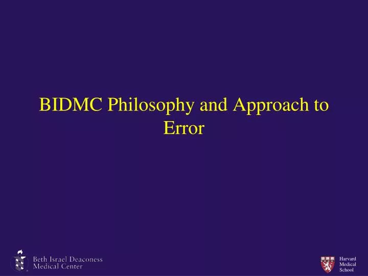 bidmc philosophy and approach to error