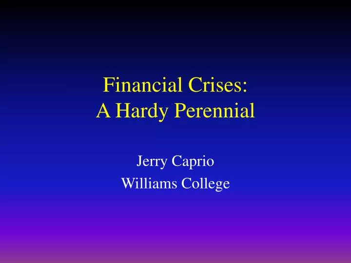 financial crises a hardy perennial