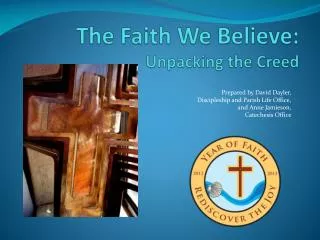 The Faith We Believe : Unpacking the Creed