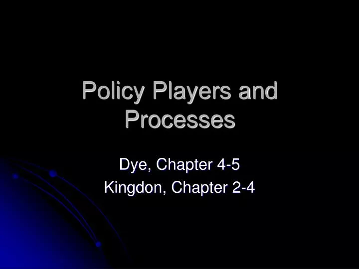 policy players and processes