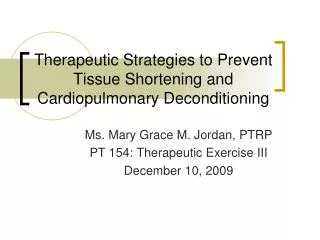 Therapeutic Strategies to Prevent Tissue Shortening and Cardiopulmonary Deconditioning