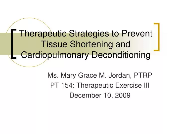 therapeutic strategies to prevent tissue shortening and cardiopulmonary deconditioning