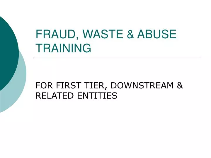 PPT FRAUD, WASTE & ABUSE TRAINING PowerPoint Presentation, free