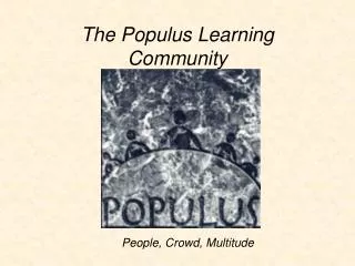 The Populus Learning Community