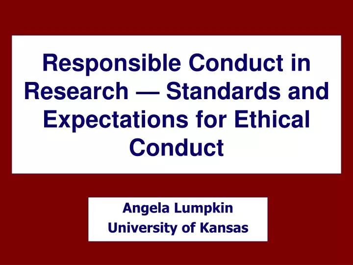 responsible conduct in research standards and expectations for ethical conduct