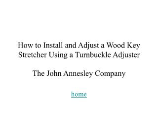 How to Install and Adjust a Wood Key Stretcher Using a Turnbuckle Adjuster
