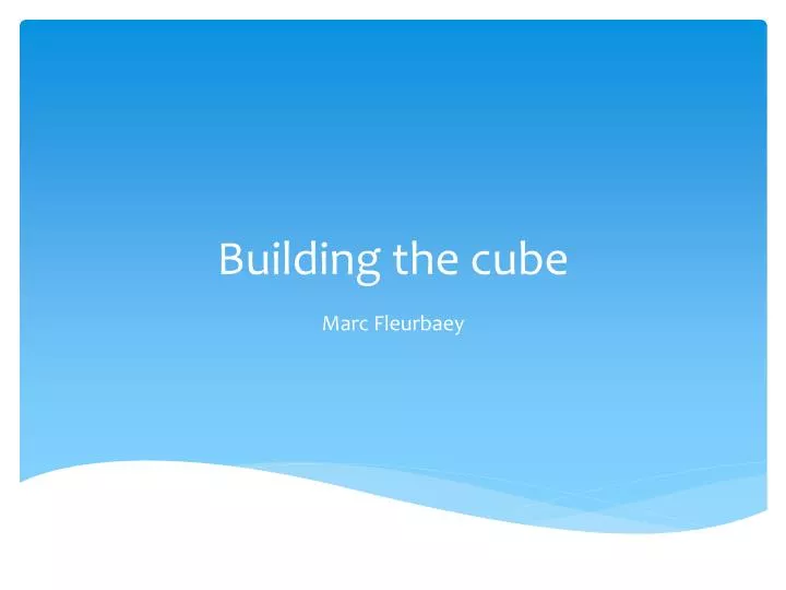 building the cube