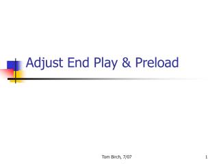 Adjust End Play &amp; Preload