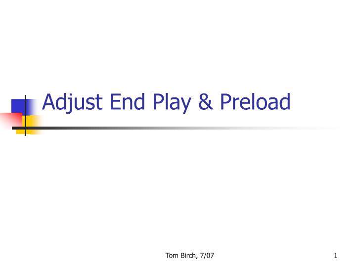 adjust end play preload