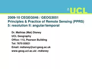 2009-10 CEGEG046 / GEOG3051 Principles &amp; Practice of Remote Sensing (PPRS) 5: resolution II: angular/temporal