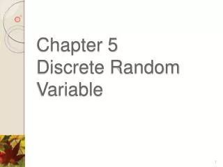Chapter 5 Discrete Random Variable