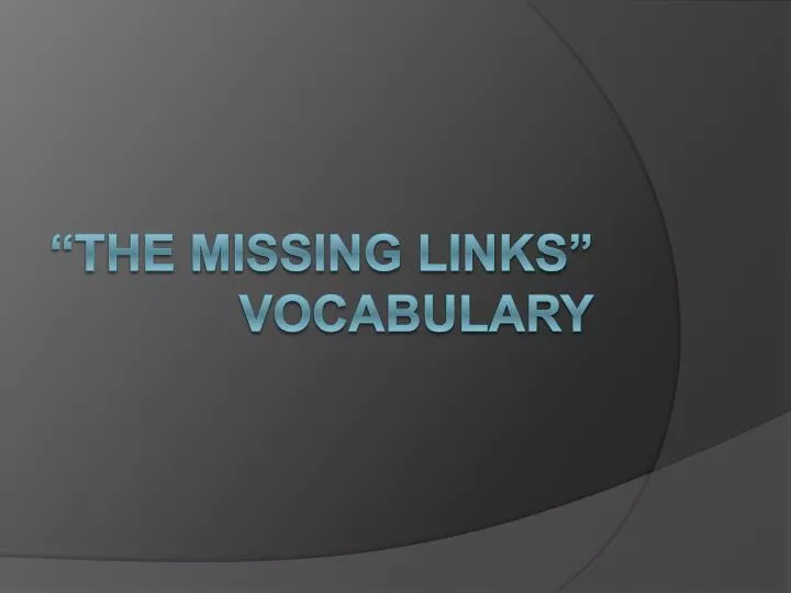 the missing links vocabulary