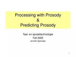 Processing with Prosody &amp; Predicting Prosody