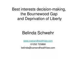Best interests decision-making, the Bournewood Gap and Deprivation of Liberty