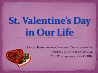St. Valentine’s Day in Our Life