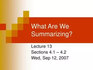 What Are We Summarizing?