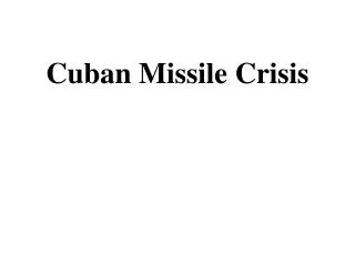 Cuban Missile Crisis