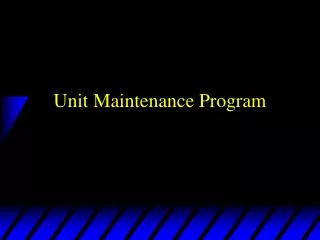 Unit Maintenance Program