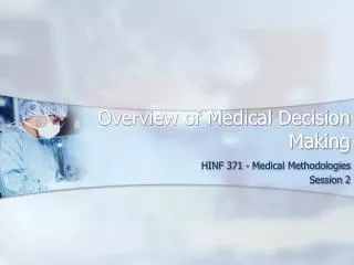 Overview of Medical Decision Making