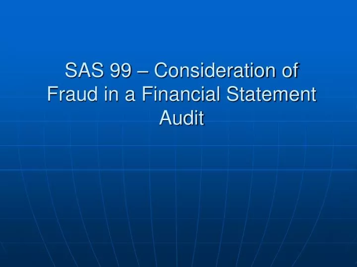 sas 99 consideration of fraud in a financial statement audit