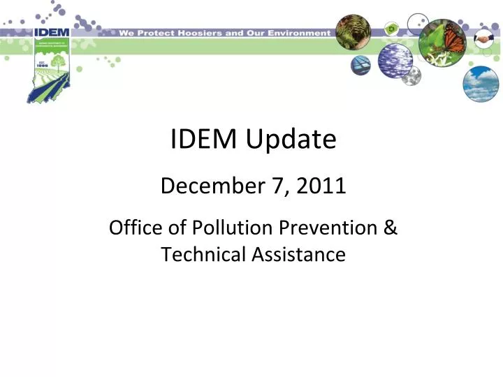 idem update december 7 2011 office of pollution prevention technical assistance