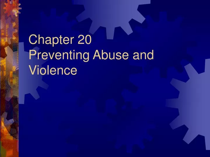 chapter 20 preventing abuse and violence