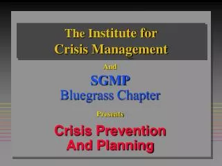 The I nstitute for Crisis Management